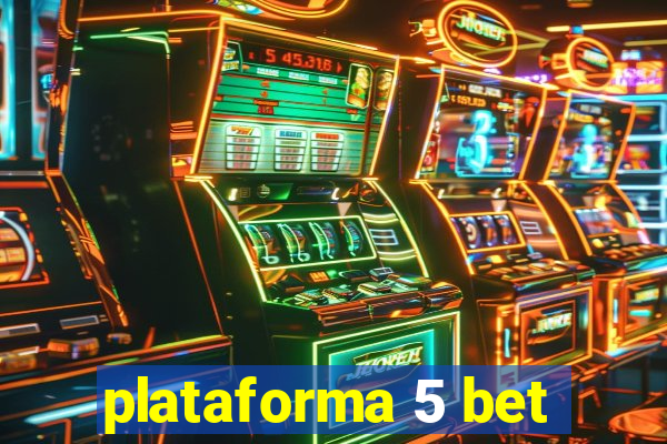 plataforma 5 bet